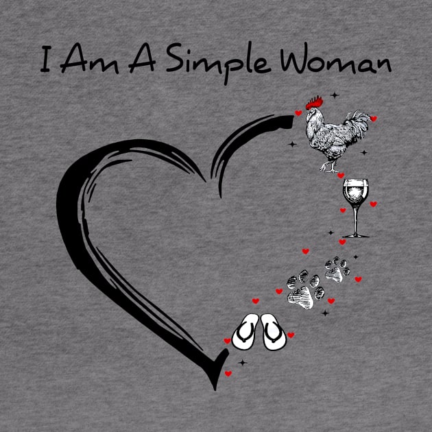 I Am A Simple Woman Chicken Wine Dog Paw And Flip Flop Shirt by Alana Clothing